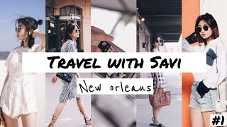 一起去旅行丨旅行带什么丨度假穿搭丨美食丨新奥尔良丨Travel with Savi 01 New Orleans丨Savislook