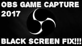 OBS Studio 20.0.1 - Black Screen of Death 2017