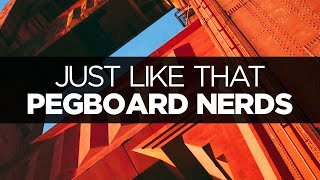 [LYRICS] Pegboard Nerds - Just Like That (ft. Johnny Graves)