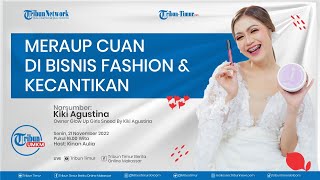 LIVE TRIBUN UMKM : Meraup Cuan di Bisnis Fashion & Kecantikan