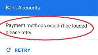 Google Pay | Payment Methods Couldn't Be Loaded Please Retry Error | Bank Not Add in Google Pay