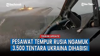 Video Kompilasi Lebih dari 2.300 Serangan Udara Pasukan Moskow, VIRAL!!