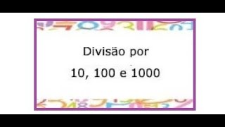 divisão por 10, 100 ou 1000