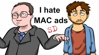 I hate MAC ads