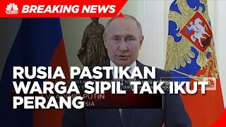 Rusia Pastikan Warga Sipil Tak Ikut Perang
