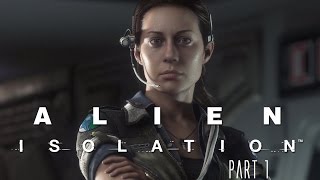 Alien: Isolation - Playthrough Part 1