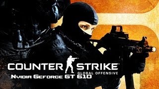 Counter Strike: Global Offensive (Nvidia Geforce GT 610)