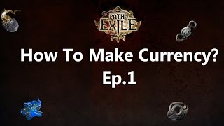 Path of Exile: Ep.1 - How To Make Currency?