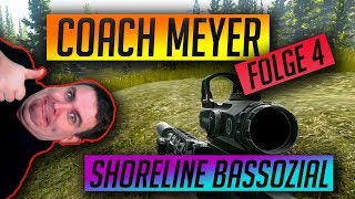 Coach MeYeR Folge 4 - Shoreline Bassozial Escape from Tarkov Anfänger Deutsch