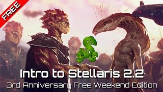 Introduction to Stellaris 2.2 | Newcomer Guide | Stellaris 3rd Anniversary Free Weekend & Sale