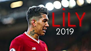 Roberto Firmino • Alan Walker - Lily - 2019