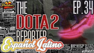 The DotA 2 Reporter 34: El Embrujo | Español Latino ★PAIRETSU★