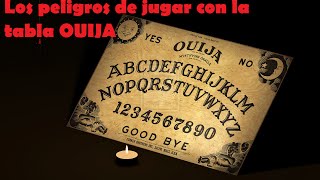 Los peligros de jugar con la tabla OUIJA