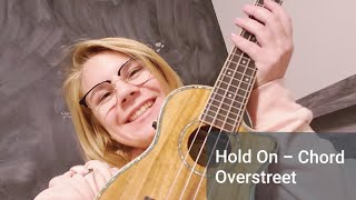 Hold On - Chord Overstreet (ukulele cover)