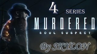 Murdered: Soul Suspect серия 4 [Освобождаем Джой]