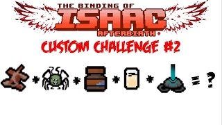 The Binding Of Isaac Afterbirth Plus || Custom Challenge #2