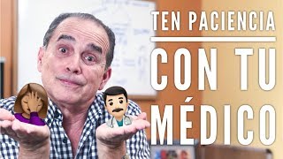 Episodio #1462 Ten paciencia con tu médico