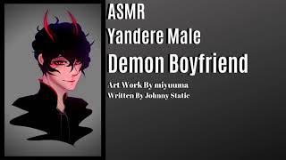 ASMR Yandere Male Demon Boyfriend (Gender Neutral)