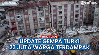Naik Lagi, Korban Tewas Akibat Gempa Turki Jadi 7.800 Orang, 23 Juta Warga Terdampak!
