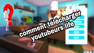 COMMENT TÉLÉCHARGE YOUTUBERS LIFE  SUR SON PC EN 2018