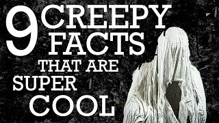 9 Facts That Are Both Creepy & Cool - Did You Know? Fact Set
