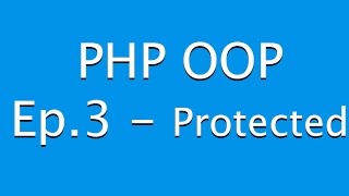 สอน PHP OOP ตอนที่ 3 Protected