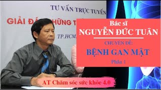 Bệnh gan mật (Phần 1/5) - Bác sĩ Nguyễn Đức Tuân Galaxy Juuva
