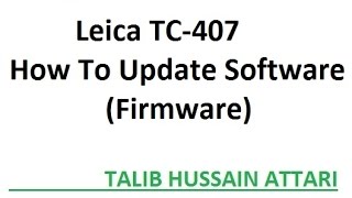 Leica Total Station TC-407 How TO Update software