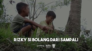 #SuperStory Rizky Si Bolang Dari Sampali