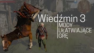 Wiedźmin 3 - MODY UŁATWIAJĄCE GRĘ