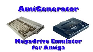 Amiga AmiGenerator - Sega Megadrive Emulator