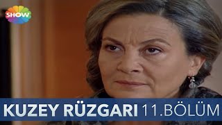 Kuzey Rüzgarı 11.Bölüm