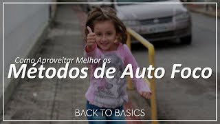 Como Aproveitar Melhor os Métodos de Auto Foco