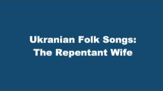 Ukranian Folk Songs: The Repentant Wife - Halsey Stevens
