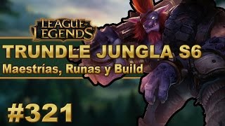 ? TRUNDLE JUNGLA (GUÍA) | Maestrias, Runas y Objetos/Build | Vídeo Gameplay | Parche/Temporada (S6)