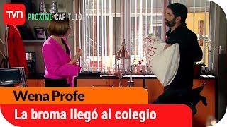 La broma llegó al colegio  | Avance Wena Profe - E20