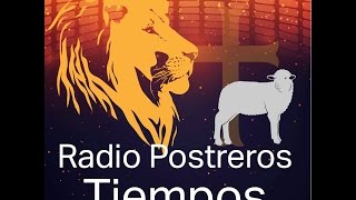 Emisora Cristiana En Vivo Radio Postreros Tiempos Predicas, Testimonios, Musica Cristiana