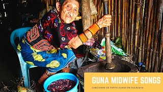 ?  Guna MIDWIFE songs . Cantos de PARTERA Guna | ? GUNA YALA ?