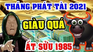 Nhà TIÊN TRI Dự Đoán ẤT SỬU 1985 Có 4 THÁNG PHÁT TÀI Năm 2021 GIÀU SANG Chạm Nóc, 100 TỶ Cầm Tay