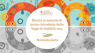 Novità in materia di lavoro introdotte dalla legge di stabilità 2015 - Seconda parte