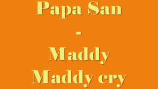 Papa San - Maddy maddy cry