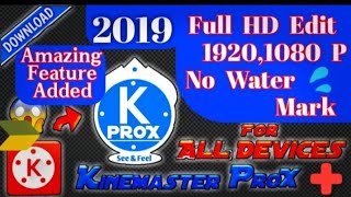 How to download kinemaster pro X+ 2019 ( no watermark, free download)