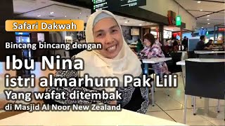 Bincang bincang dgn Ibu Nina istri Alm. Pak Lili yang wafat ditembak di Masjid Al Noor New Zealand