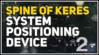 Spine of Keres System Positioning Device Destiny 2
