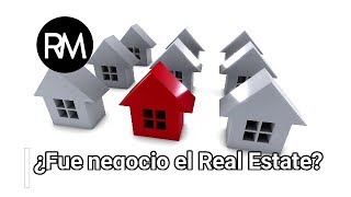 ¿Fue negocio invertir en Real Estate (propiedades)? | Ramiro Marra