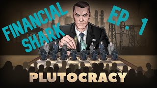Plutocracy - Financial Shark Gameplay - Ep. 1 - No Commentary