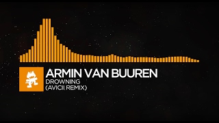 [House] - Armin van Buuren - Drowning (Avicii Remix) [Monstercat Visualizer]