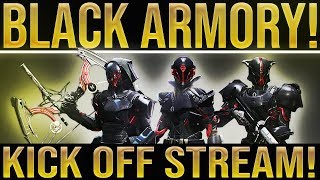?LIVE! Destiny 2. BLACK ARMORY KICK OFF STREAM! New Loot, Forge, Quests, Items &  More!