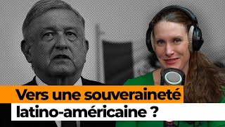 Une initiative mexicaine de souveraineté latino-américaine doit-elle inquiéter Washington?