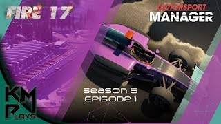 Lets Play Motorsport Manager Modded FIRE Mod Season 5 Episode 1 Pre Season MM FIRE 2017